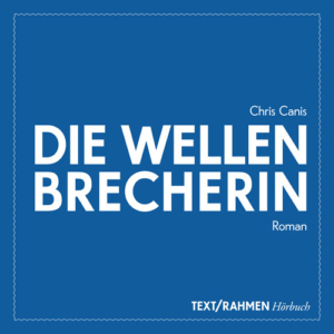 chris_canis_die_wellenbrecherin_hoerbuch_500x500